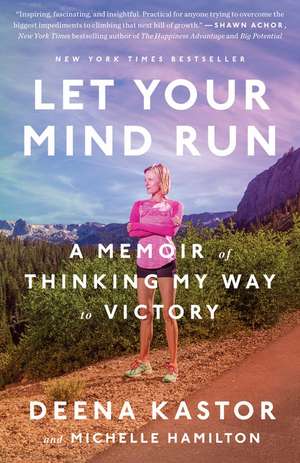 Let Your Mind Run de Deena Kastor