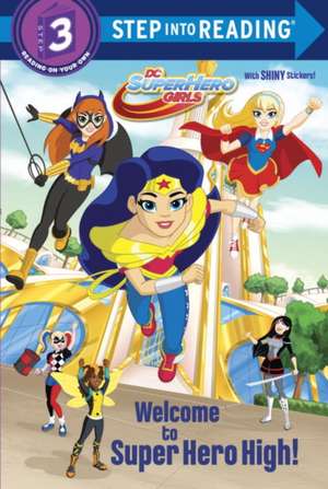 Welcome to Super Hero High! (DC Super Hero Girls) de Courtney Carbone