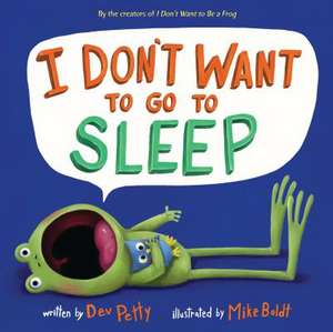 I Don't Want to Go to Sleep de Dev Petty