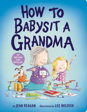 How to Babysit a Grandma de Jean Reagan