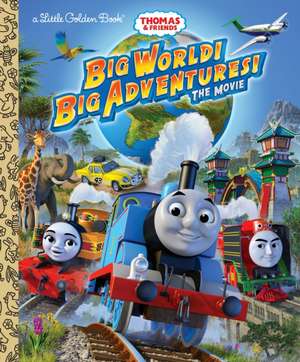 Big World! Big Adventures! the Movie (Thomas & Friends) de Golden Books