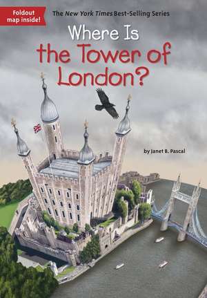 Where Is the Tower of London? de Janet B. Pascal