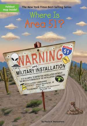 Where Is Area 51? de Paula K Manzanero