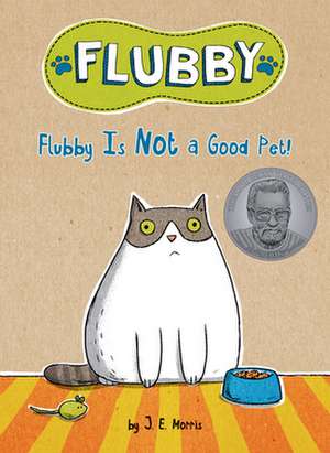 Flubby Is Not a Good Pet! de J E Morris