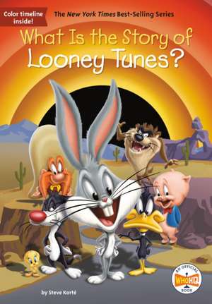 What Is the Story of Looney Tunes? de Steve Korté