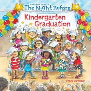 The Night Before Kindergarten Graduation de Natasha Wing