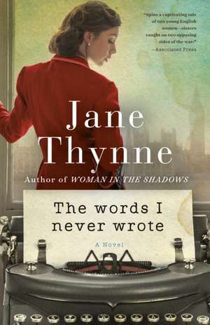 The Words I Never Wrote de Jane Thynne