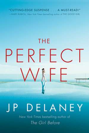 The Perfect Wife de Jp Delaney