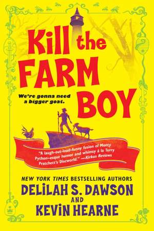 Kill the Farm Boy de Kevin Hearne