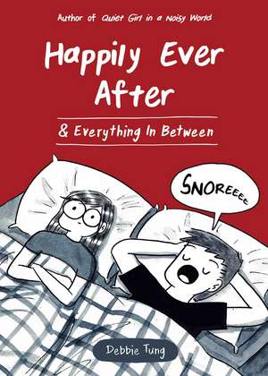 Happily Ever After & Everything In Between de Debbie Tung