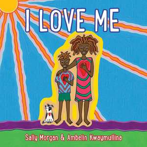 I Love Me de Sally Morgan