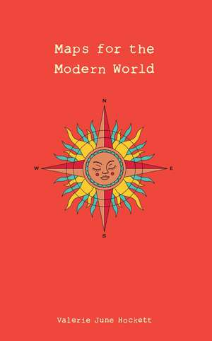 Maps for the Modern World de Valerie June Hockett