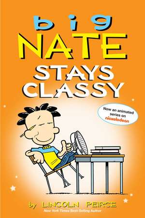 Big Nate Stays Classy: Two Books in One de Lincoln Peirce