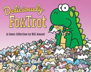 Deliciously FoxTrot de Bill Amend