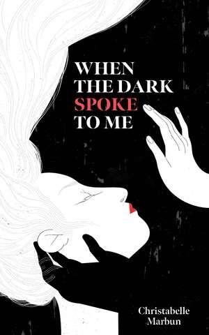 When the Dark Spoke to Me de Christabelle Marbun