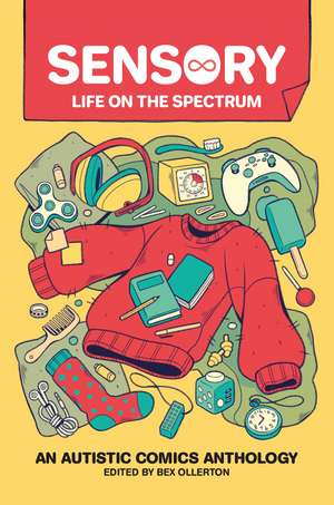 Sensory: Life on the Spectrum: An Autistic Comics Anthology de Bex Ollerton