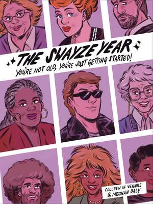 The Swayze Year: You're Not Old, You're Just Getting Started! de Colleen AF Venable