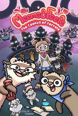 Meems and Feefs: The Council of Ferrets, Vol. 2 de Liza N. Cooper