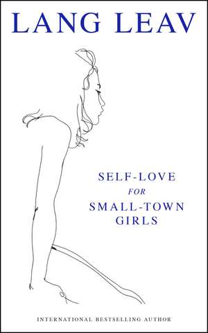 Self-Love for Small-Town Girls de Lang Leav