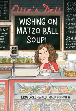 Ellie's Deli: Wishing on Matzo Ball Soup! de Lisa Greenwald