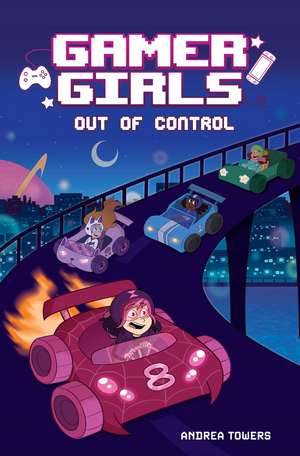 Gamer Girls: Out of Control de Andrea Towers