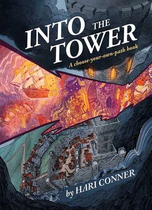 Into the Tower: A Choose-Your-Own-Path Book de Hari Conner