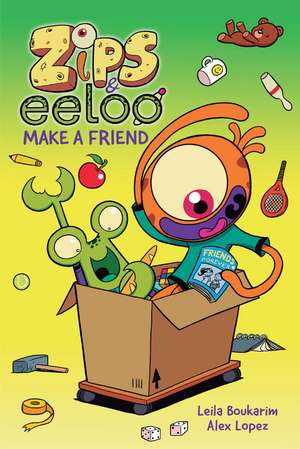 Zips and Eeloo Make a Friend de Leila Boukarim