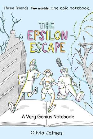 The Epsilon Escape: A Very Genius Notebook de Olivia Jaimes