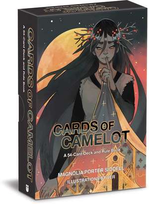 Cards of Camelot: A 54-Card Deck and Rulebook de Magnolia Porter Siddell