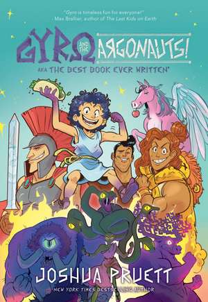 Gyro and the Argonauts! aka the BEST BOOK EVER WRITTEN*: *About a Kid Named After a Sandwich de Joshua Pruett