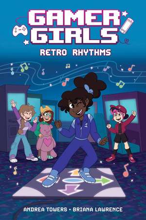 Gamer Girls: Retro Rhythms de Andrea Towers