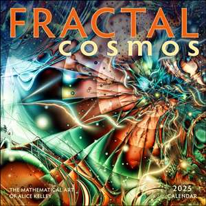 Fractal Cosmos 2025 Wall Calendar: The Mathematical Art of Alice Kelley de Alice Kelley