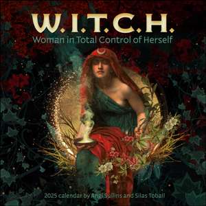 W.I.T.C.H. (Woman In Total Control of Herself) 2025 Wall Calendar de Angi Sullins