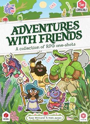 Adventures with Friends: A Collection of RPG One-Shots de Rose Whittaker