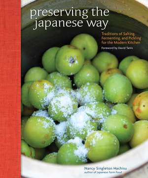 Preserving the Japanese Way: Traditions of Salting, Fermenting, and Pickling for the Modern Kitchen de Nancy Singleton Hachisu