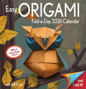 Easy Origami 2026 Fold-a-Day Calendar de Jeff Cole