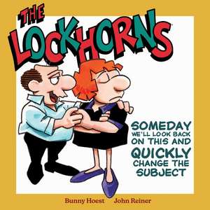 The Lockhorns: Someday We'll Look Back on This and Quickly Change the Subject de Bunny Hoest