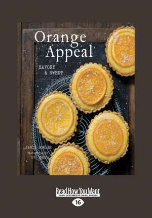 Orange Appeal: Savory and Sweet (Large Print 16pt) de Jamie Schlerilva Beretta