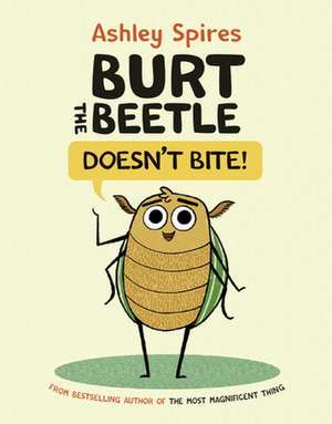 Burt the Beetle Doesn't Bite! de Ashley Spires