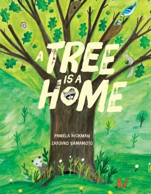 A Tree Is a Home de Pamela Hickman