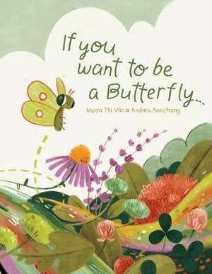 If You Want to Be a Butterfly de Muon Thi Van