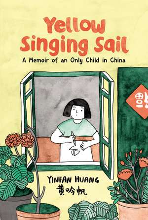 Yellow Singing Sail: A Memoir of an Only Child in China de Yinfan Huang