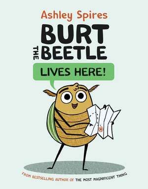 Burt the Beetle Lives Here! de Ashley Spires