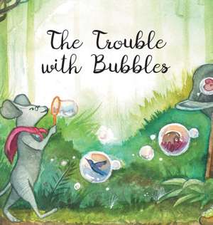 The Trouble with Bubbles de Scot Ranslem