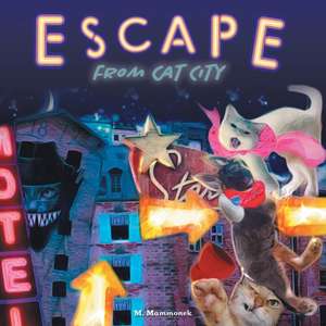 Escape from Cat City de M. Mammonek