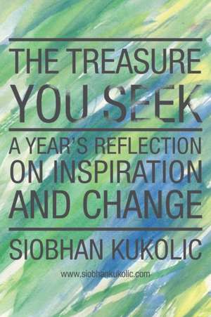 The Treasure You Seek de Siobhan Kukolic