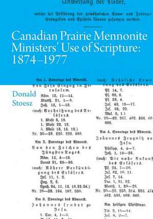 Canadian Prairie Mennonite Ministers' Use of Scripture de Donald Stoesz