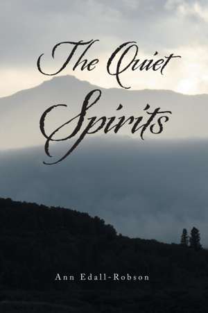 The Quiet Spirits de Ann Edall-Robson