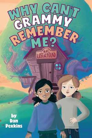 Why Can't Grammy Remember Me? de Dan Perkins