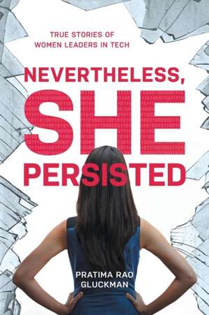 Nevertheless, She Persisted de Pratima Rao Gluckman